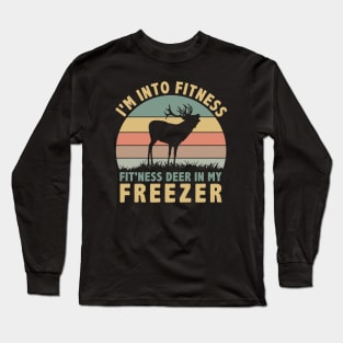 I am Into Fitness Fit'ness Deer In My Freezer Long Sleeve T-Shirt